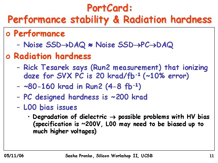 Port. Card: Performance stability & Radiation hardness o Performance – Noise SSD DAQ Noise