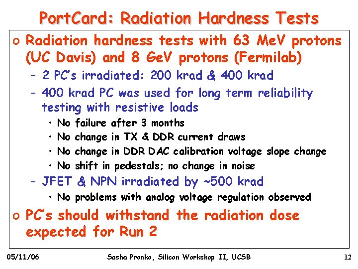 Port. Card: Radiation Hardness Tests o Radiation hardness tests with 63 Me. V protons