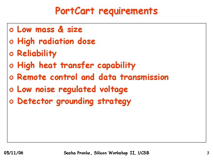 Port. Cart requirements o o o o Low mass & size High radiation dose