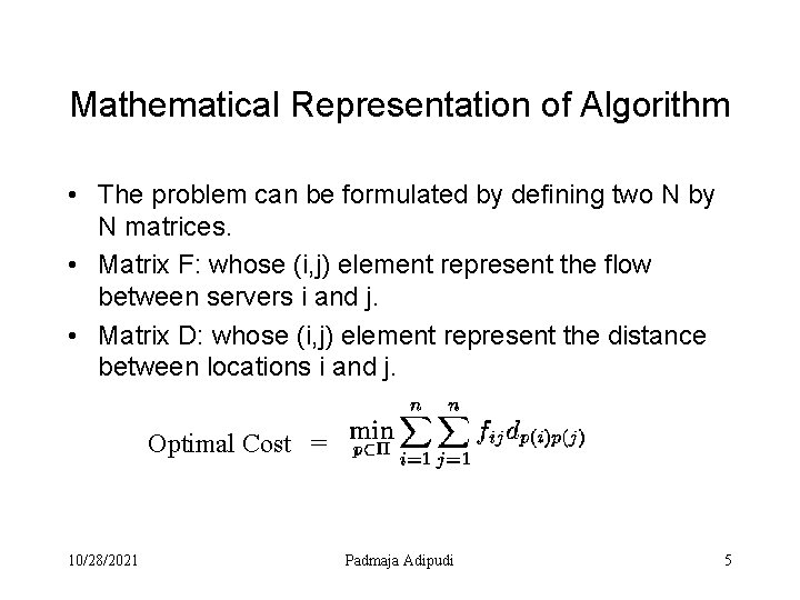 Mathematical Representation of Algorithm • The problem can be formulated by defining two N