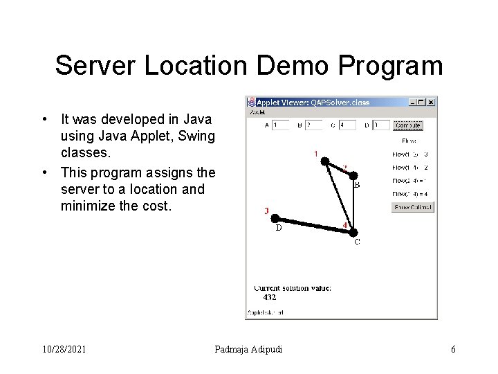 Server Location Demo Program • It was developed in Java using Java Applet, Swing