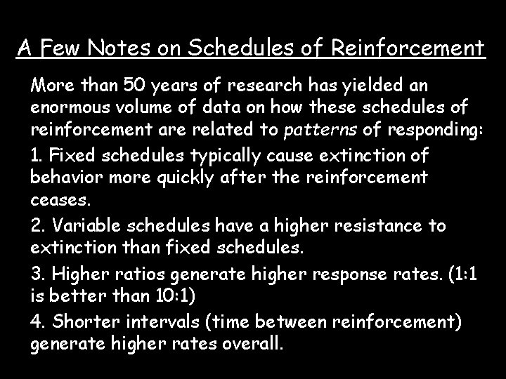 A Few Notes on Schedules of Reinforcement More than 50 years of research has