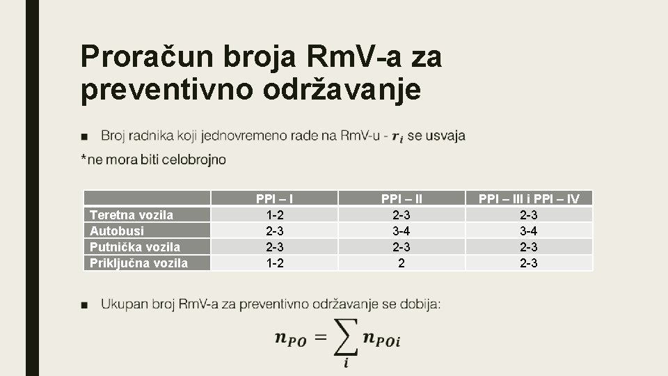 Proračun broja Rm. V-a za preventivno održavanje ■ Teretna vozila Autobusi Putnička vozila Priključna