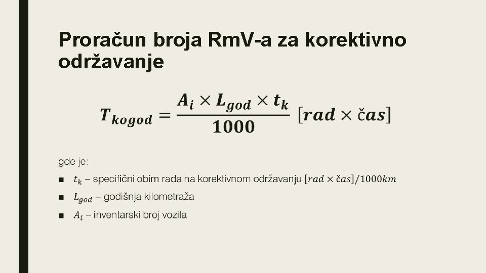 Proračun broja Rm. V-a za korektivno održavanje ■ 