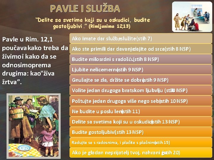 PAVLE I SLUŽBA “Delite sa svetima koji su u oskudici, budite gostoljubivi. ” (Rimljanima