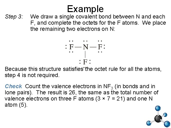 Step 3: Example We draw a single covalent bond between N and each F,