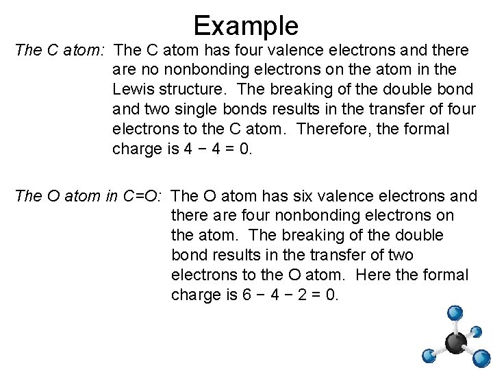Example The C atom: The C atom has four valence electrons and there are