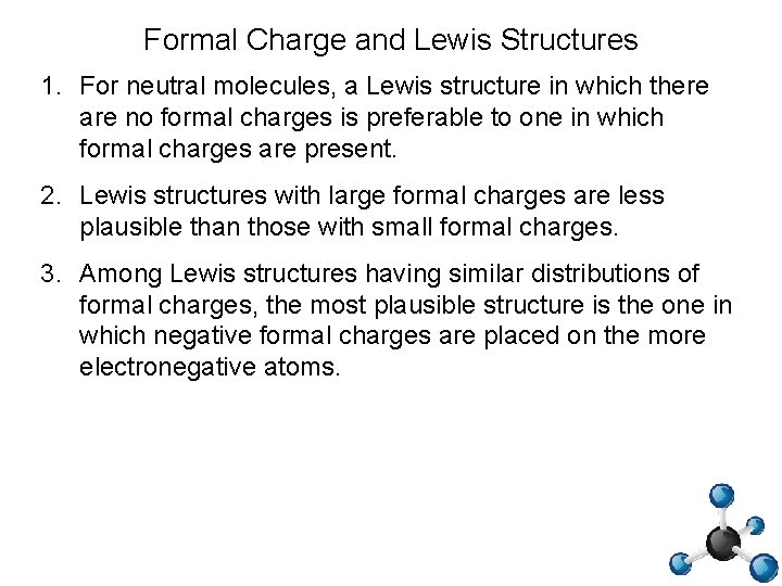 Formal Charge and Lewis Structures 1. For neutral molecules, a Lewis structure in which
