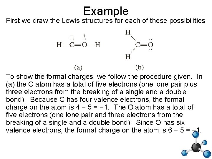 Example First we draw the Lewis structures for each of these possibilities To show