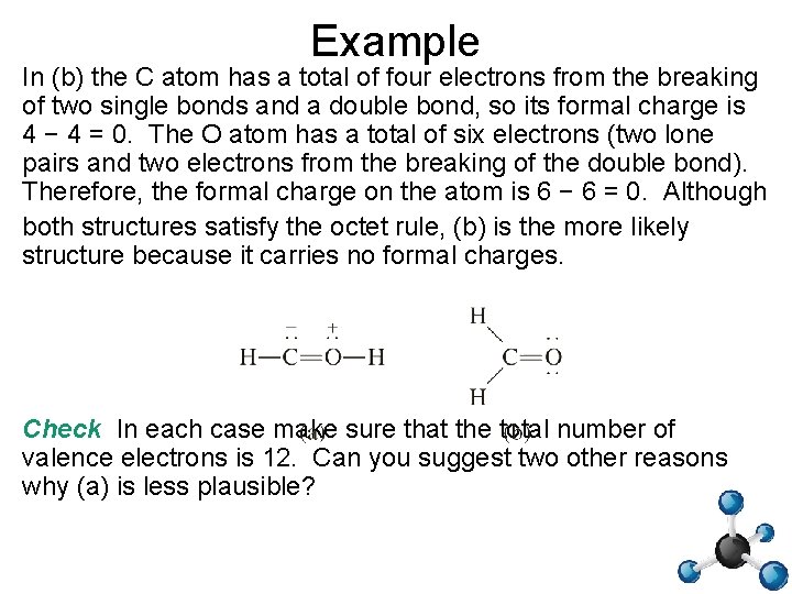 Example In (b) the C atom has a total of four electrons from the