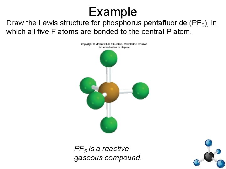 Example Draw the Lewis structure for phosphorus pentafluoride (PF 5), in which all five