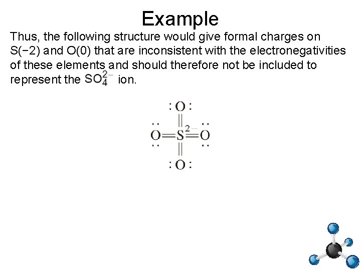 Example Thus, the following structure would give formal charges on S(− 2) and O(0)