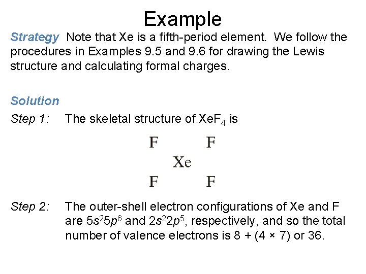 Example Strategy Note that Xe is a fifth-period element. We follow the procedures in
