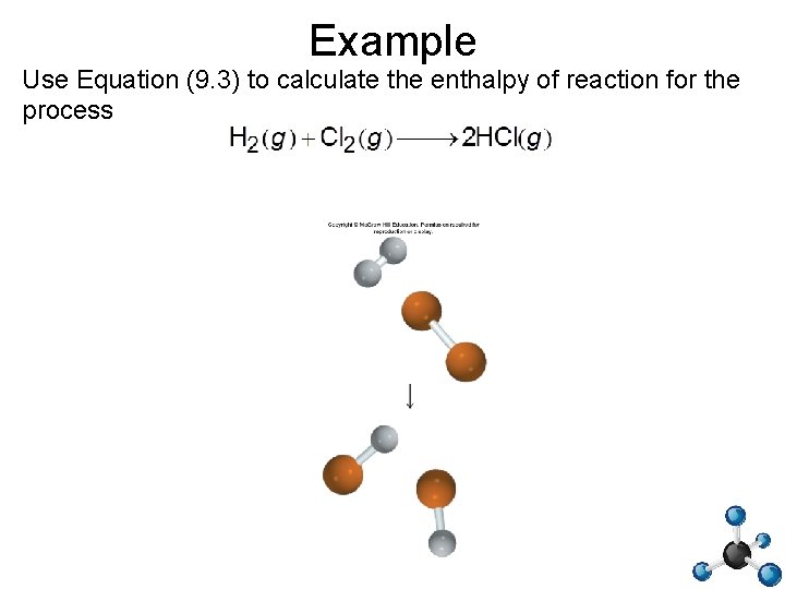 Example Use Equation (9. 3) to calculate the enthalpy of reaction for the process