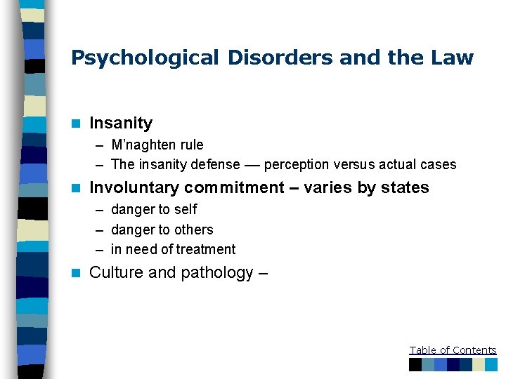 Psychological Disorders and the Law n Insanity – M’naghten rule – The insanity defense