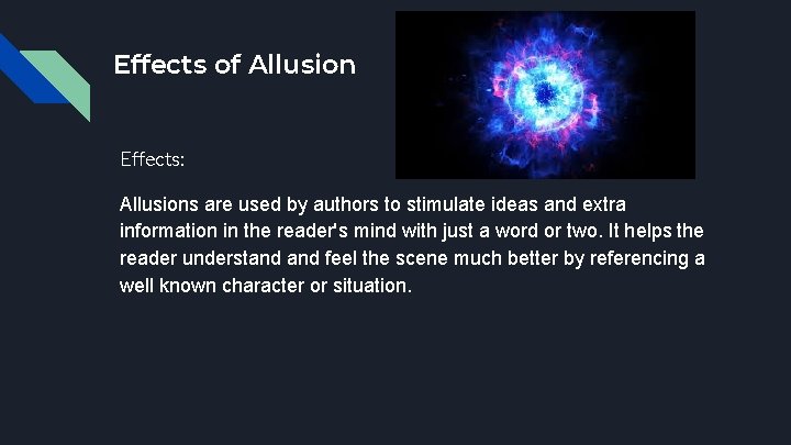 Effects of Allusion Effects: Allusions are used by authors to stimulate ideas and extra
