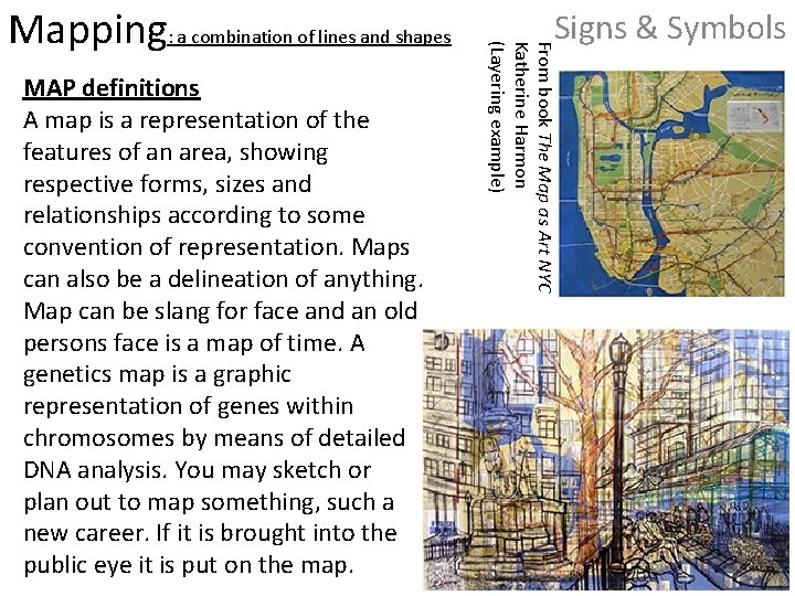 MAP definitions A map is a representation of the features of an area, showing