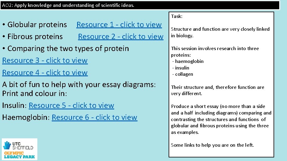 AO 2: Apply knowledge and understanding of scientific ideas. • Globular proteins Resource 1