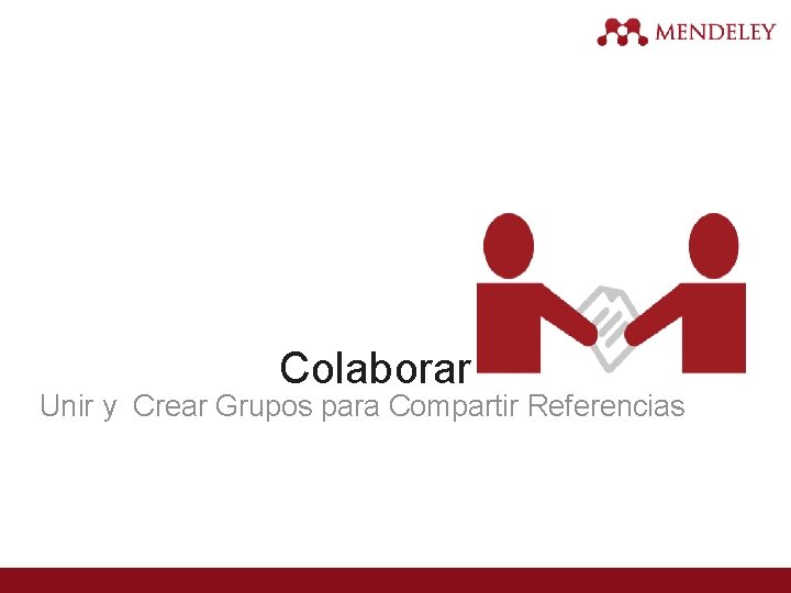 Colaborar Unir y Crear Grupos para Compartir Referencias 