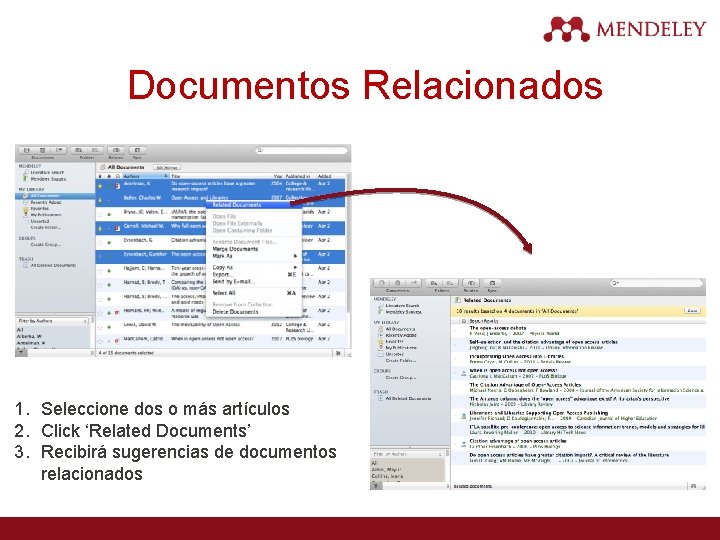 Documentos Relacionados 1. Seleccione dos o más artículos 2. Click ‘Related Documents’ 3. Recibirá