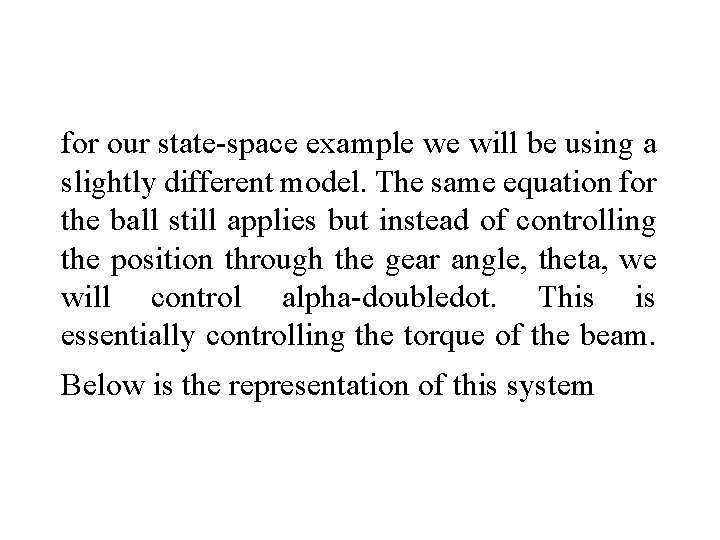 for our state-space example we will be using a slightly different model. The same