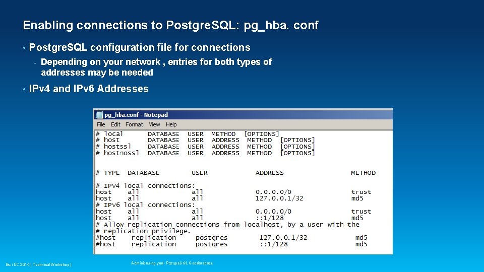 Enabling connections to Postgre. SQL: pg_hba. conf • Postgre. SQL configuration file for connections Enabling connections to Postgre. SQL: pg_hba. conf • Postgre. SQL configuration file for connections