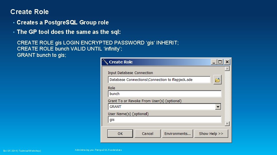 Create Role • Creates a Postgre. SQL Group role • The GP tool does Create Role • Creates a Postgre. SQL Group role • The GP tool does
