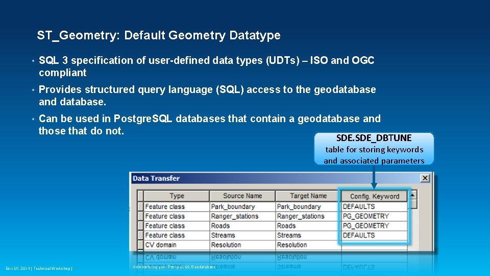 ST_Geometry: Default Geometry Datatype • SQL 3 specification of user-defined data types (UDTs) – ST_Geometry: Default Geometry Datatype • SQL 3 specification of user-defined data types (UDTs) –