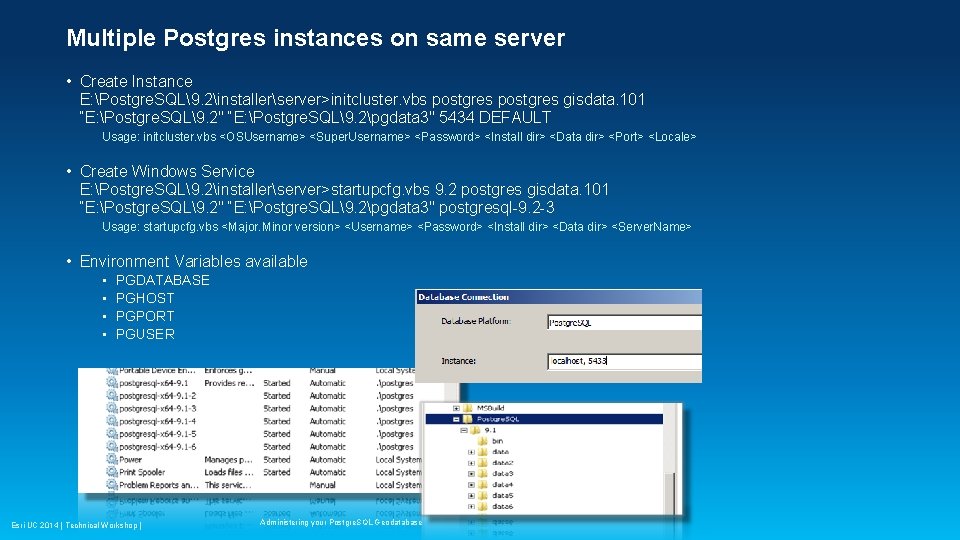 Multiple Postgres instances on same server • Create Instance E: Postgre. SQL9. 2installerserver>initcluster. vbs Multiple Postgres instances on same server • Create Instance E: Postgre. SQL9. 2installerserver>initcluster. vbs