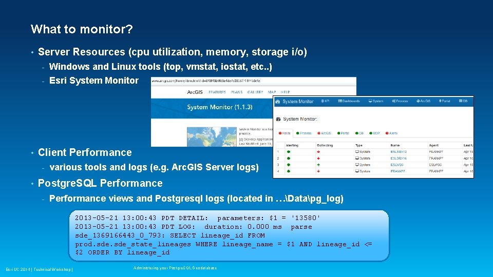 What to monitor? • • Server Resources (cpu utilization, memory, storage i/o) - Windows What to monitor? • • Server Resources (cpu utilization, memory, storage i/o) - Windows