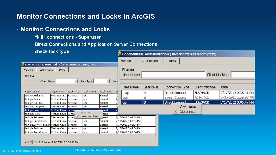 Monitor Connections and Locks in Arc. GIS • Monitor: Connections and Locks - “kill” Monitor Connections and Locks in Arc. GIS • Monitor: Connections and Locks - “kill”