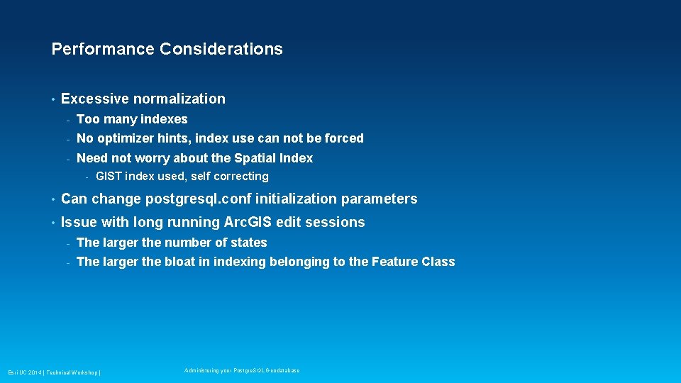 Performance Considerations • Excessive normalization - Too many indexes - No optimizer hints, index Performance Considerations • Excessive normalization - Too many indexes - No optimizer hints, index