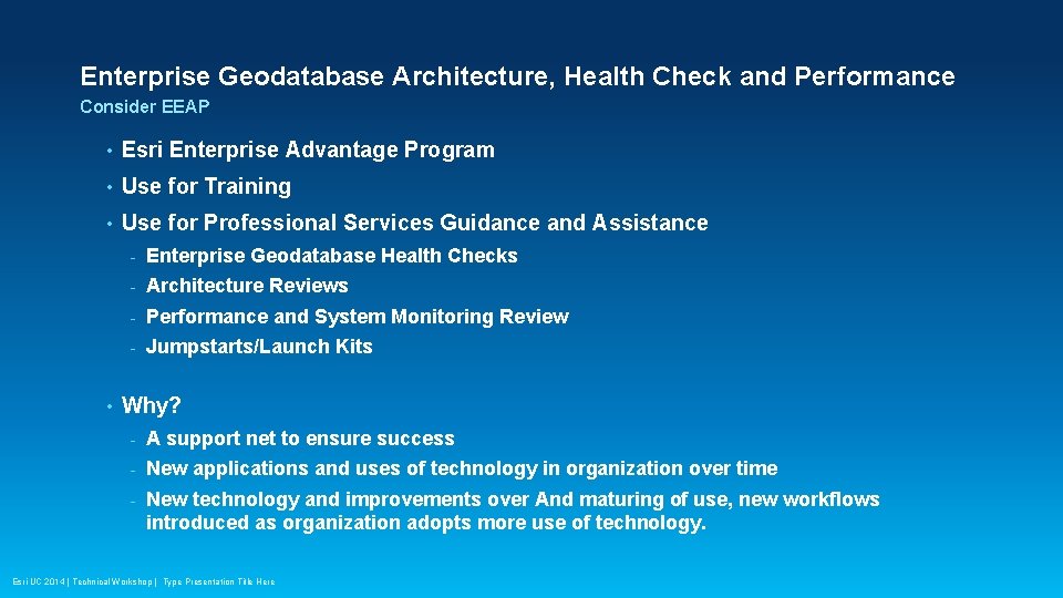 Enterprise Geodatabase Architecture, Health Check and Performance Consider EEAP • Esri Enterprise Advantage Program Enterprise Geodatabase Architecture, Health Check and Performance Consider EEAP • Esri Enterprise Advantage Program