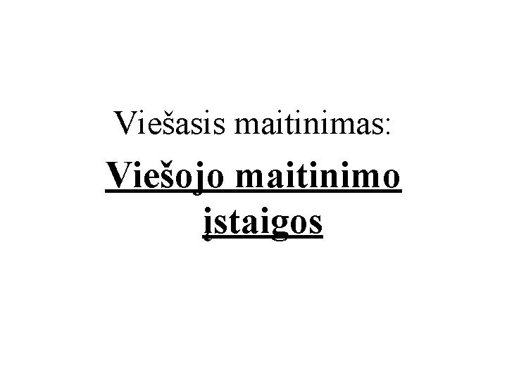 Viešasis maitinimas: Viešojo maitinimo įstaigos 