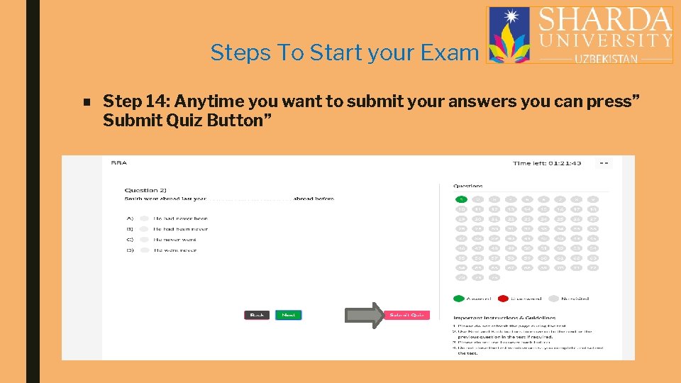 Steps To Start your Exam ■ Step 14: Anytime you want to submit your