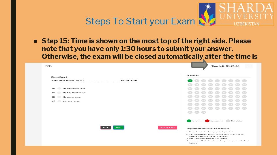 Steps To Start your Exam ■ Step 15: Time is shown on the most