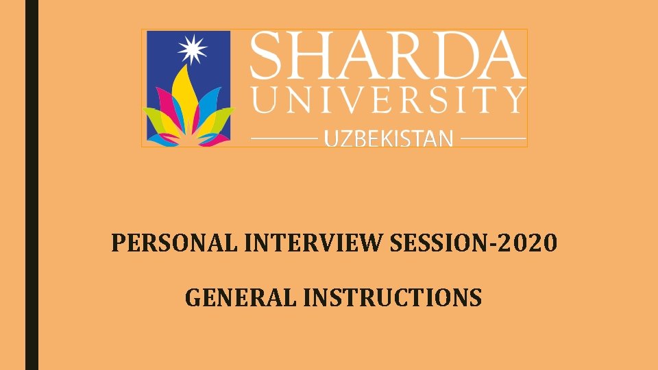 PERSONAL INTERVIEW SESSION-2020 GENERAL INSTRUCTIONS 