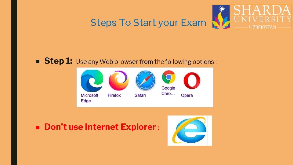 Steps To Start your Exam ■ Step 1: Use any Web browser from the