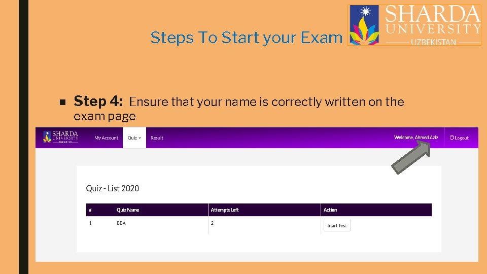 Steps To Start your Exam ■ Step 4: Ensure that your name is correctly