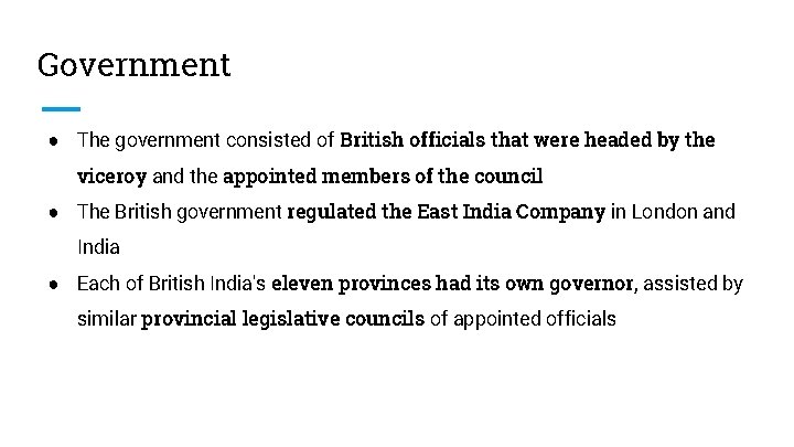 Government ● The government consisted of British officials that were headed by the viceroy