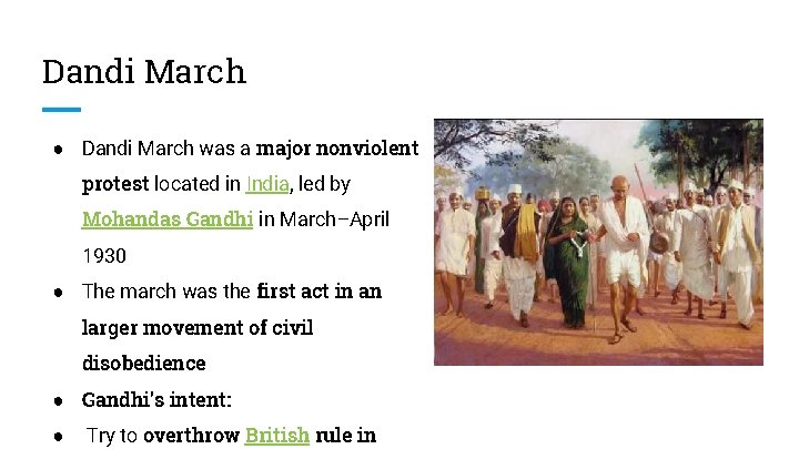 Dandi March ● Dandi March was a major nonviolent protest located in India, led