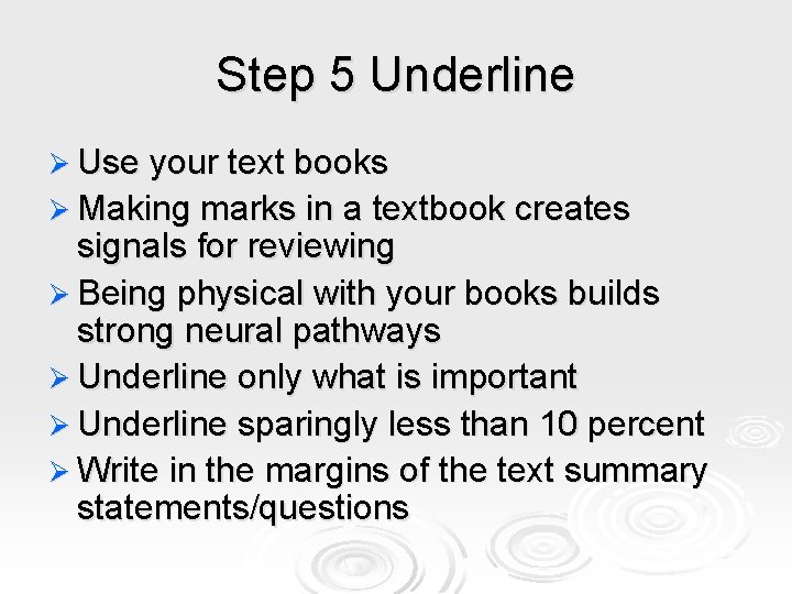 Step 5 Underline Ø Use your text books Ø Making marks in a textbook