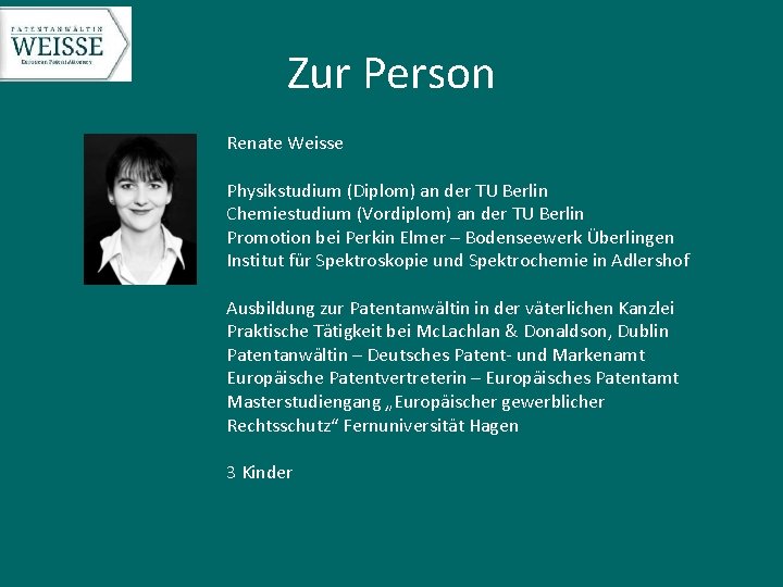 Zur Person Renate Weisse Physikstudium (Diplom) an der TU Berlin Chemiestudium (Vordiplom) an der