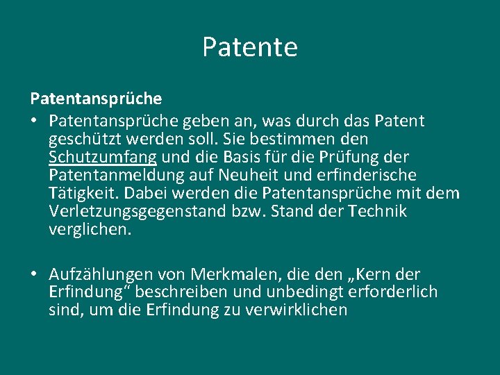 Patente Patentansprüche • Patentansprüche geben an, was durch das Patent geschützt werden soll. Sie