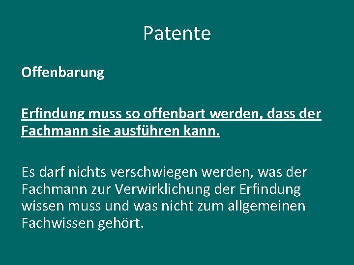Patente Offenbarung Erfindung muss so offenbart werden, dass der Fachmann sie ausführen kann. Es