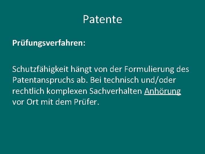 Patente Prüfungsverfahren: Schutzfähigkeit hängt von der Formulierung des Patentanspruchs ab. Bei technisch und/oder rechtlich