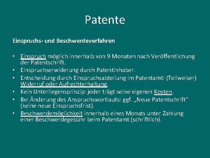Patente Einspruchs- und Beschwerdeverfahren • Einspruch möglich innerhalb von 9 Monaten nach Veröffentlichung der
