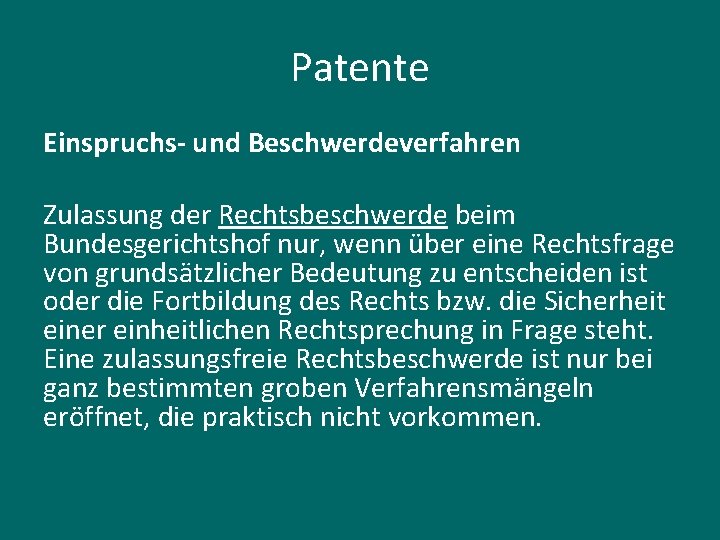 Patente Einspruchs- und Beschwerdeverfahren Zulassung der Rechtsbeschwerde beim Bundesgerichtshof nur, wenn über eine Rechtsfrage