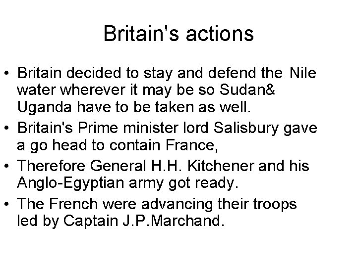 Britain's actions • Britain decided to stay and defend the Nile water wherever it