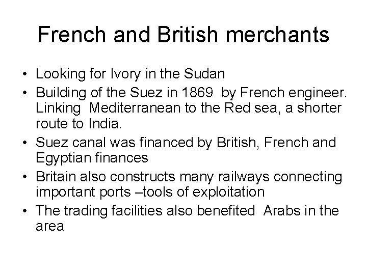 French and British merchants • Looking for Ivory in the Sudan • Building of